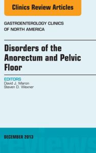 Disorders of the Anorectum and Pelvic Floor, An Issue of Gastroenterology Clinics