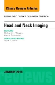 Head and Neck Imaging, An Issue of Radiologic Clinics of North America