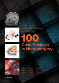 100 Case Reviews in Neurosurgery