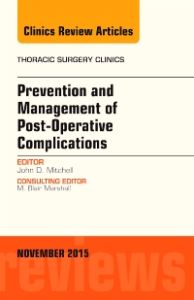 Prevention and Management of Post-Operative Complications, An Issue of Thoracic Surgery Clinics 25-4