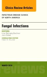 Fungal Infections, An Issue of Infectious Disease Clinics of North America