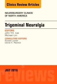 Trigeminal Neuralgia, An Issue of Neurosurgery Clinics of North America