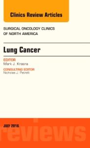 Lung Cancer, An Issue of Surgical Oncology Clinics of North America