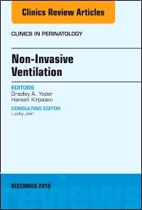 Non-Invasive Ventilation, An Issue of Clinics in Perinatology