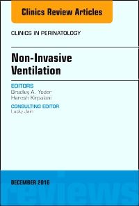 Non-Invasive Ventilation, An Issue of Clinics in Perinatology