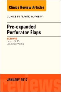 Pre-Expanded Perforator Flaps, An Issue of Clinics in Plastic Surgery