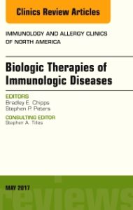 Biologic Therapies of Immunologic Diseases, An Issue of Immunology and Allergy Clinics of North America