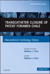 Transcatheter Closure of Patent Foramen Ovale, An Issue of Interventional Cardiology Clinics