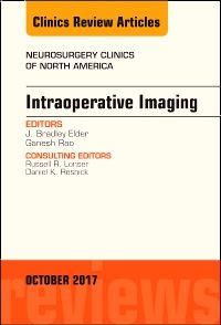 Intraoperative Imaging, An Issue of Neurosurgery Clinics of North America