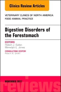 Digestive Disorders of the Forestomach, An Issue of Veterinary Clinics of North America: Food Animal Practice