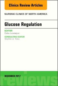 Glucose Regulation, An Issue of Nursing Clinics