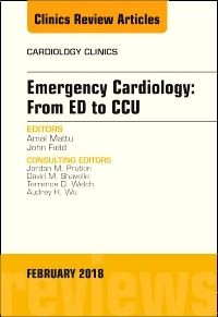 Emergency Cardiology: From ED to CCU, An Issue of Cardiology Clinics