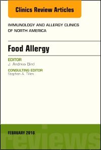 Food Allergy, An Issue of Immunology and Allergy Clinics of North America