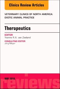 Therapeutics, An Issue of Veterinary Clinics of North America: Exotic Animal Practice