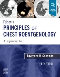 Felson's Principles of Chest Roentgenology, A Programmed Text