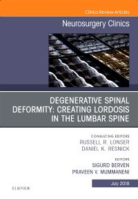 Degenerative Spinal Deformity: Creating Lordosis in the Lumbar Spine, An Issue of Neurosurgery Clinics of North America