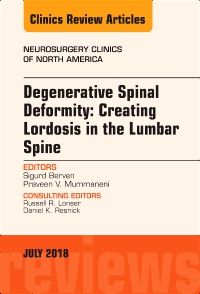 Degenerative Spinal Deformity: Creating Lordosis in the Lumbar Spine, An Issue of Neurosurgery Clinics of North America
