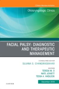 Facial Palsy: Diagnostic and Therapeutic Management, An Issue of Otolaryngologic Clinics of North America