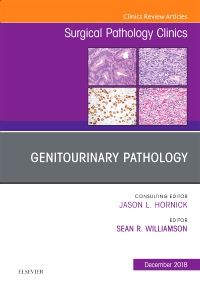 Genitourinary Pathology, An Issue of Surgical Pathology Clinics