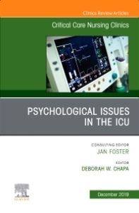 Psychologic Issues in the ICU, An Issue of Critical Care Nursing Clinics of North America