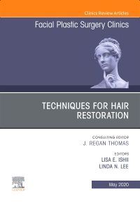Techniques for Hair Restoration,An Issue of Facial Plastic Surgery Clinics of North America E-Book