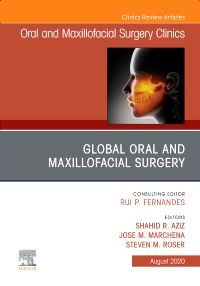 Global Oral and Maxillofacial Surgery,An Issue of Oral and Maxillofacial Surgery Clinics of North America