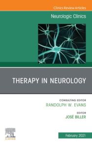 Therapy in Neurology , An Issue of Neurologic Clinics E-Book
