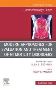 Modern Approaches for Evaluation and Treatment of GI Motility Disorders, An Issue of Gastroenterology Clinics of North America, E-Book