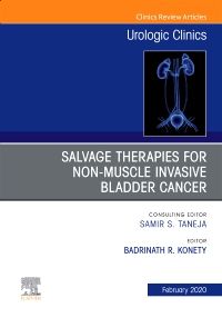 Urologic An issue of Salvage therapies for Non-Muscle Invasive Bladder Cancer, E-Book