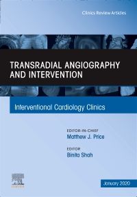 Transradial Angiography and Intervention An Issue of Interventional Cardiology Clinics, E-Book