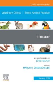 Behavior, An Issue of Veterinary Clinics of North America: Exotic Animal Practice Ebook
