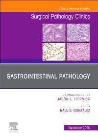 Gastrointestinal Pathology, An Issue of Surgical Pathology Clinics, E-Book