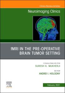 fMRI in the Pre-Operative Brain Tumor Setting, An Issue of Neuroimaging Clinics of North America