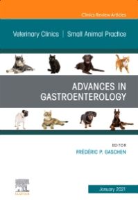 Advances in Gastroenterology, An Issue of Veterinary Clinics of North America: Small Animal Practice, E-Book