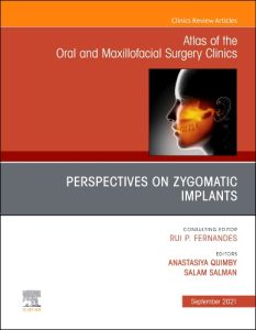 Perspectives on Zygomatic Implants, An Issue of Atlas of the Oral & Maxillofacial Surgery Clinics