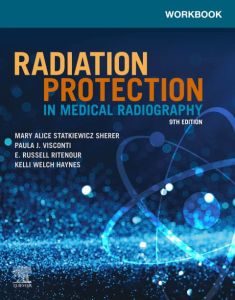 Workbook for Radiation Protection in Medical Radiography - E-Book