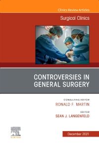 Controversies in General Surgery, An Issue of Surgical Clinics, E-Book