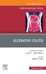 Ulcerative Colitis, An Issue of Gastroenterology Clinics of North America, E-Book