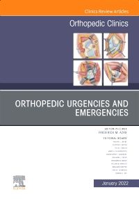 Orthopedic Urgencies and Emergencies, An Issue of Orthopedic Clinics, E-Book