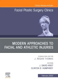 Modern Approaches to Facial and Athletic Injuries, An Issue of Facial Plastic Surgery Clinics of North America, E-Book