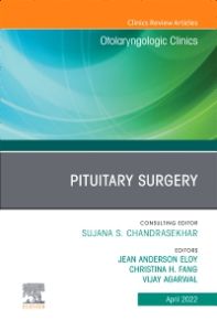 Pituitary Surgery, An Issue of Otolaryngologic Clinics of North America, E-Book