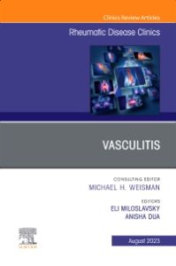 Vasculitis, An Issue of Rheumatic Disease Clinics of North America