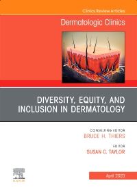Diversity, Equity, and Inclusion in Dermatology, An Issue of Dermatologic Clinics, E-Book