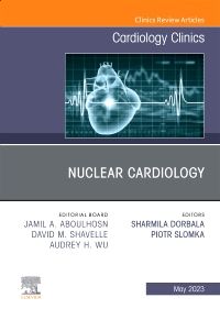 Nuclear Cardiology, An Issue of Cardiology Clinics, E-Book