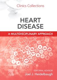 Heart Disease: A Multidisciplinary Approach, E-Book