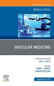 Vascular Medicine, An Issue of Medical Clinics of North America, E-Book
