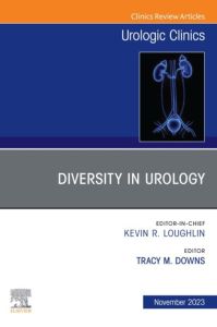 Diversity in Urology , An Issue of Urologic Clinics, E-Book