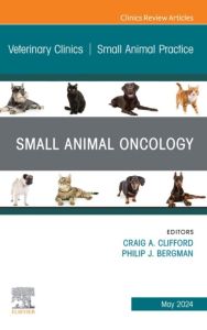 Small Animal Oncology, An Issue of Veterinary Clinics of North America: Small Animal Practice, E-Book