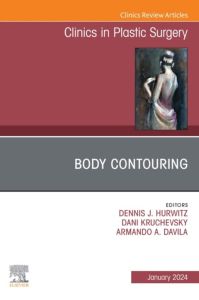Body Contouring, An Issue of Clinics in Plastic Surgery, E-Book