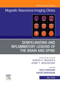 Demyelinating and Inflammatory Lesions of the Brain and Spine, An Issue of Magnetic Resonance Imaging Clinics of North America